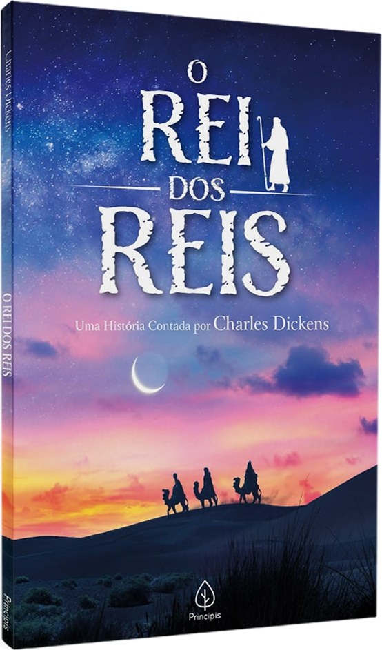 Capa de O Rei dos Reis: uma história contada por Charles Dickens